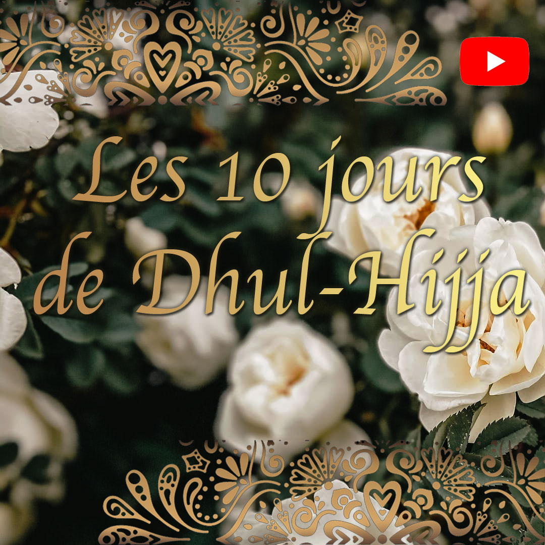 Les 10 jours de Dhull Hijja <i class=