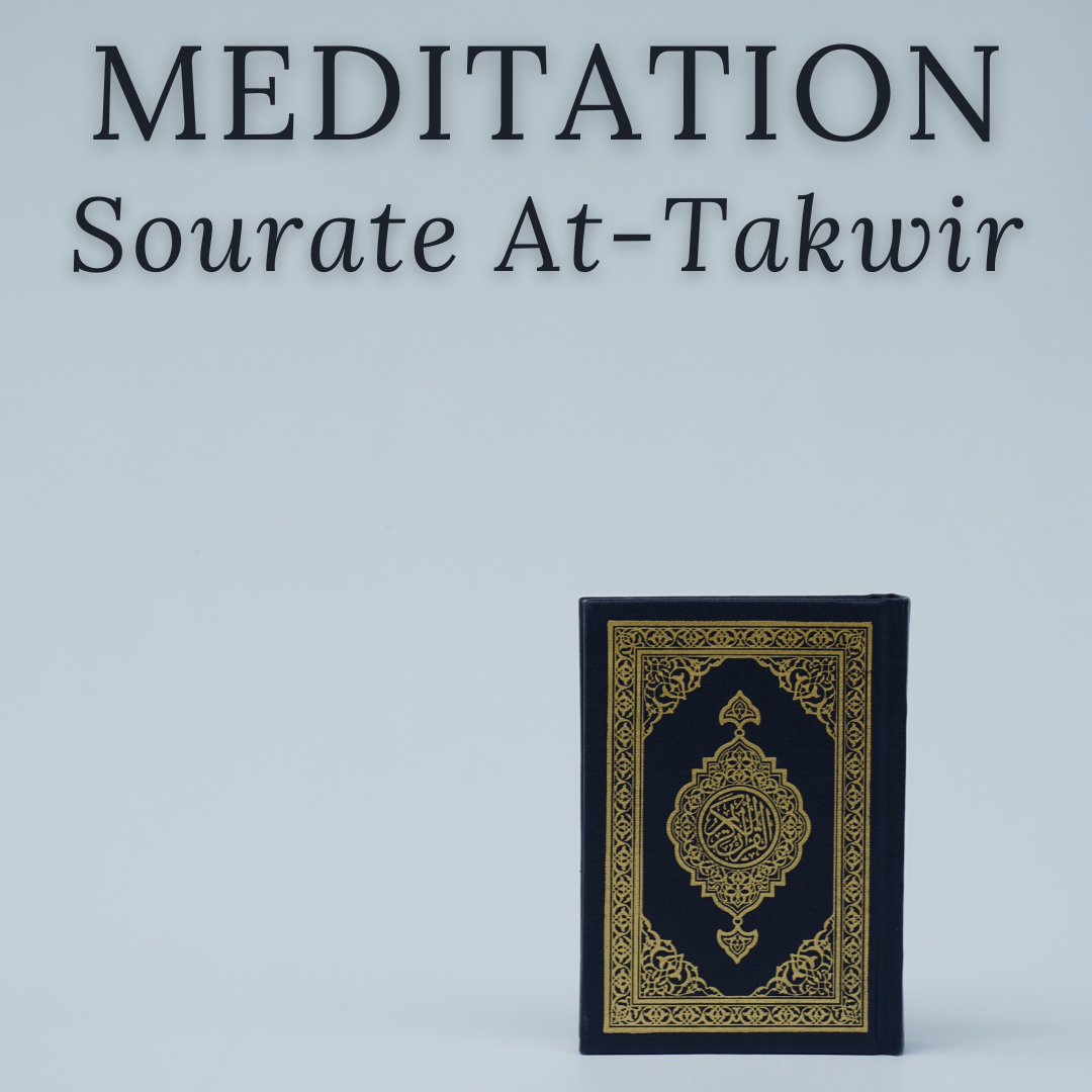 Méditation Sourate At-Takwir
