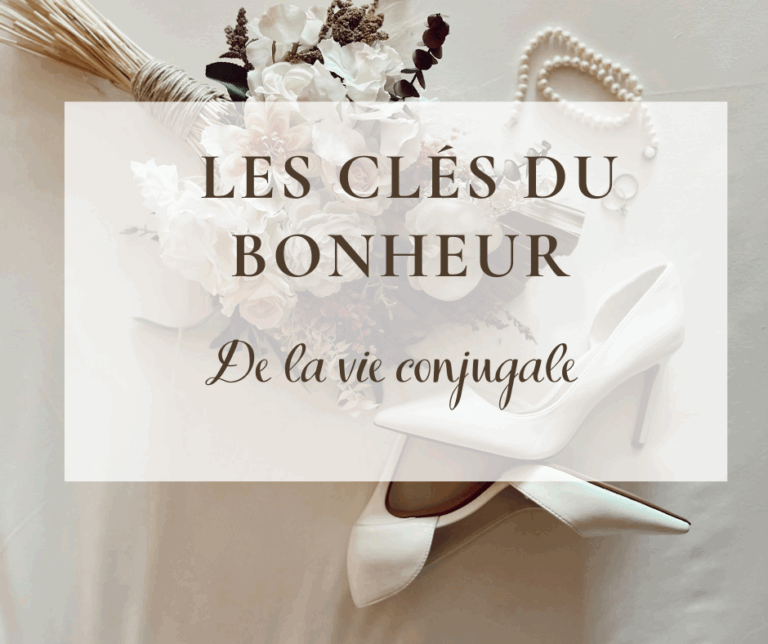 Les Clés du bonheur de la vie conjugale
